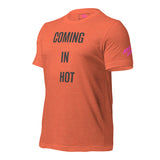 Coming In Hot T-Shirt