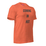 Coming In Hot T-Shirt
